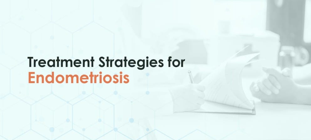 Treatment Strategies for Endometriosis