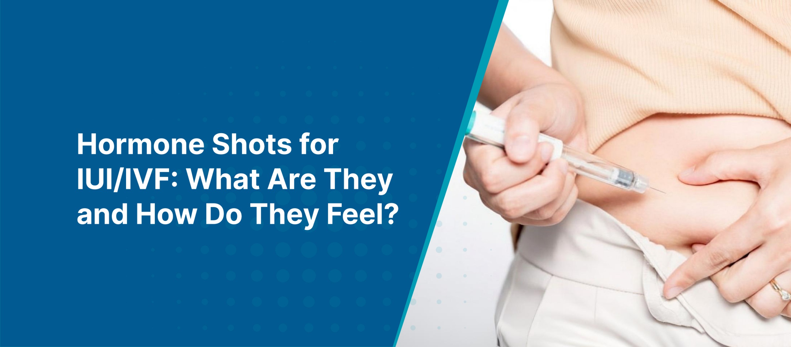 Hormone Shots for IUI/IVF: What Are They and How Do They Feel?