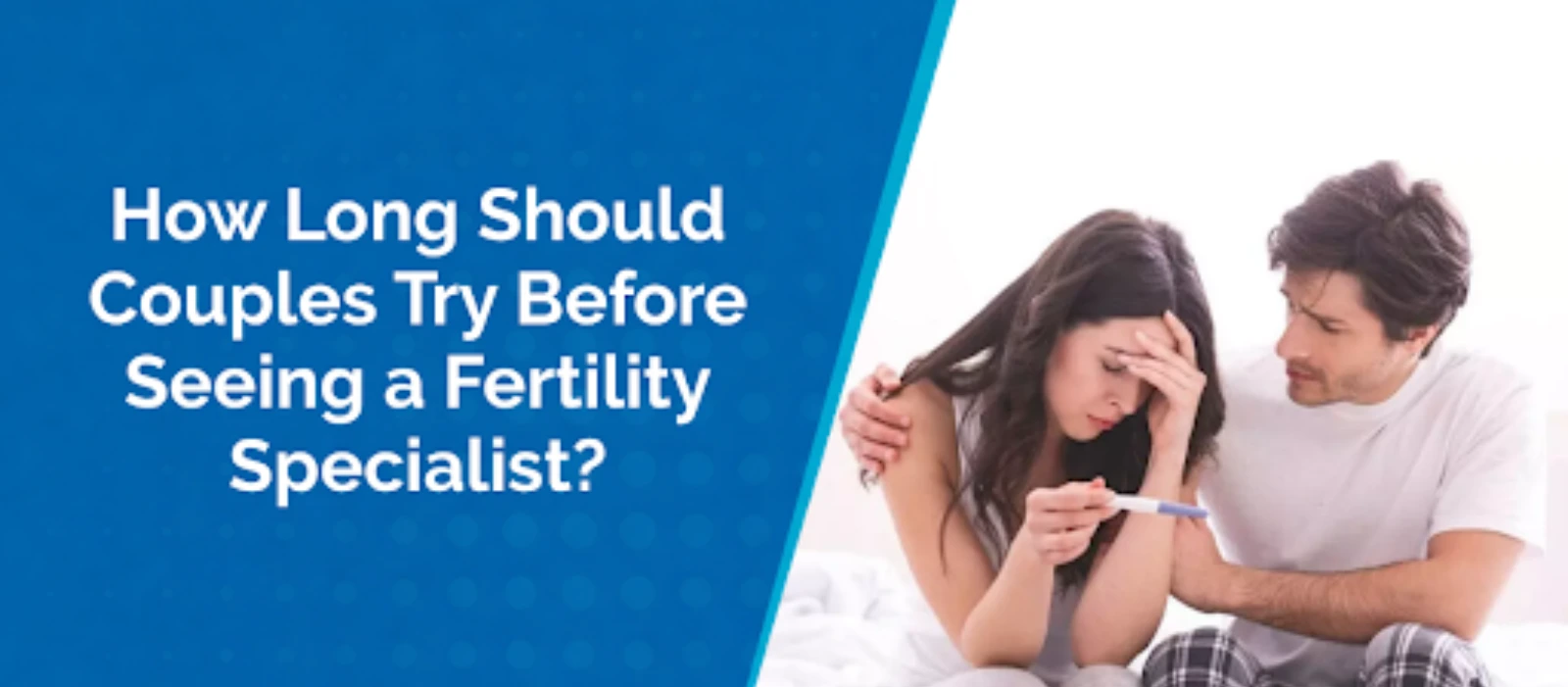 How Long Should Couples Try Before Seeing a Fertility Specialist?