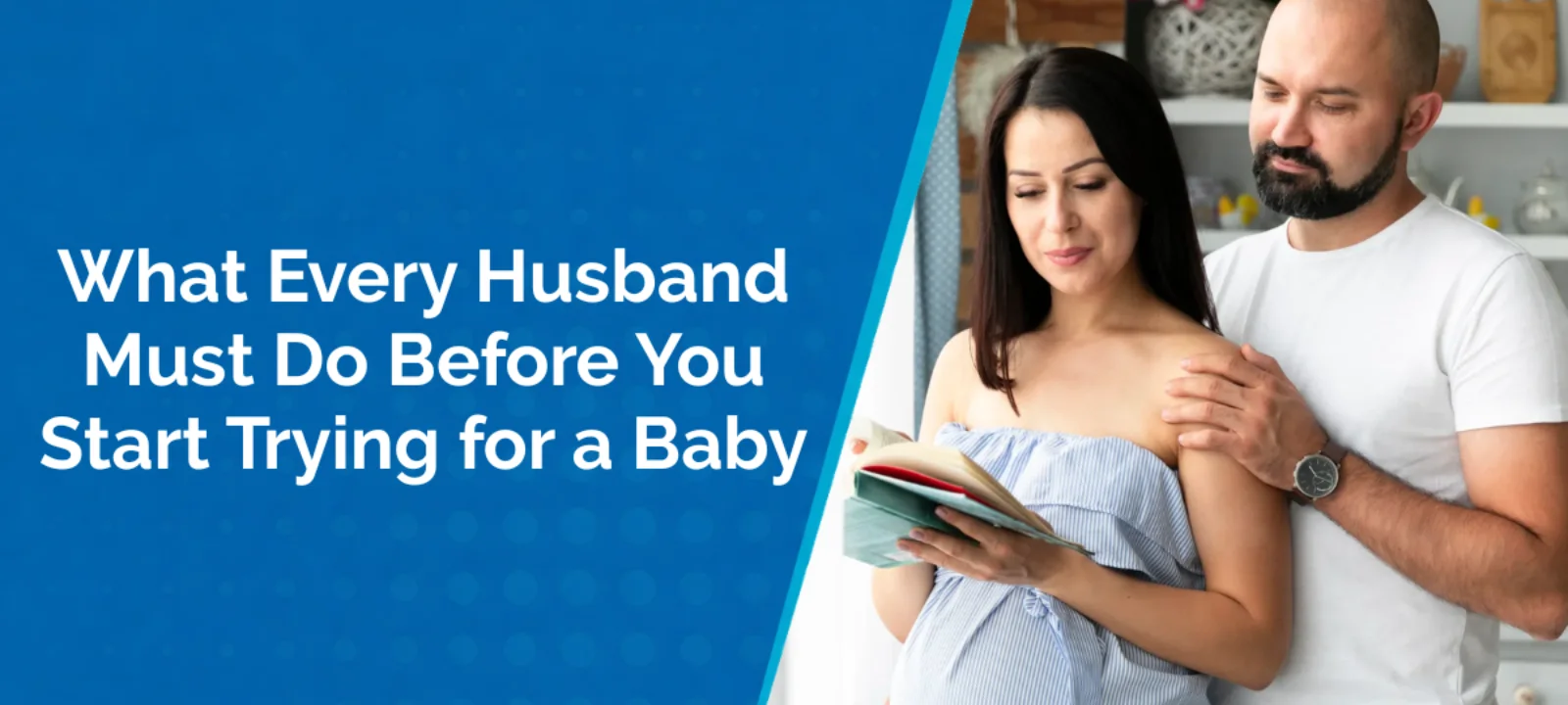 What Every Husband Must Do Before You Start Trying for a Baby