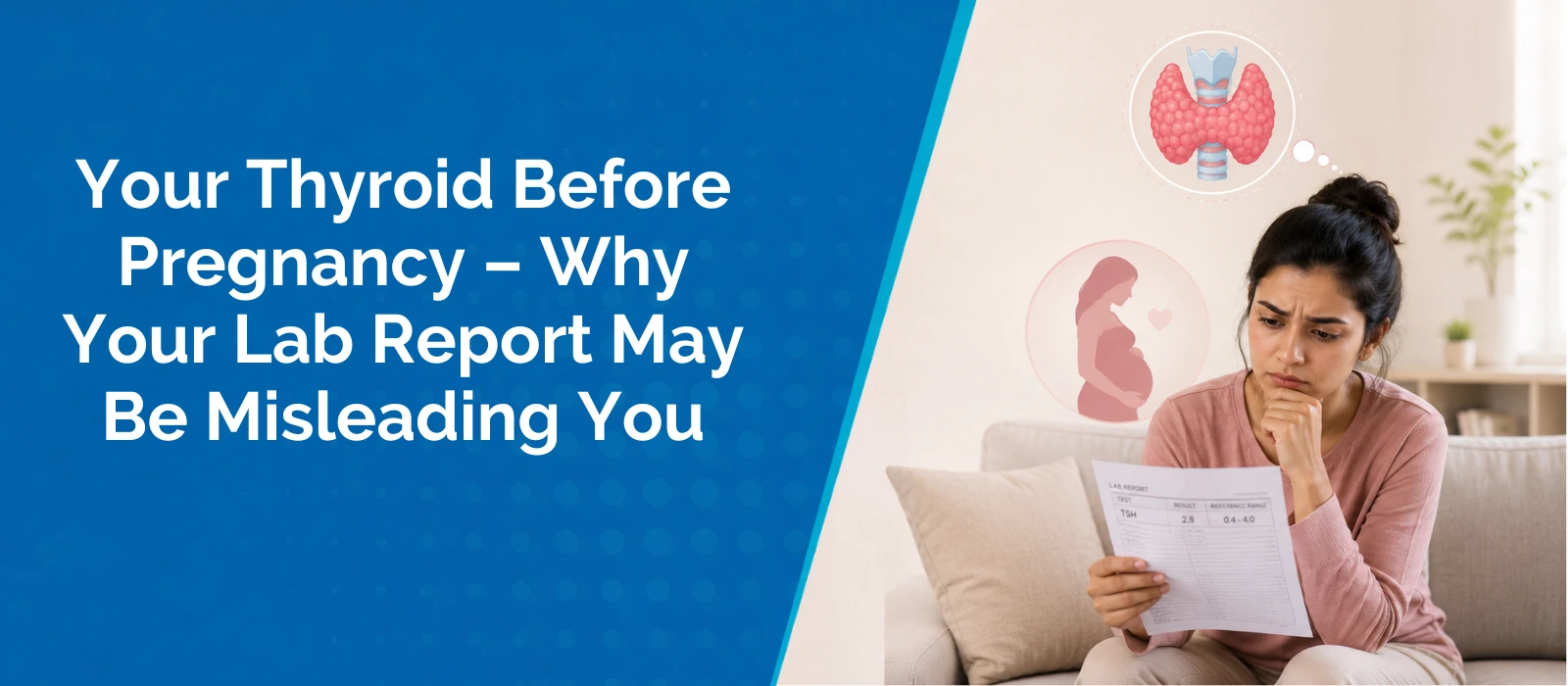 Your Thyroid Before Pregnancy – Why Your Lab Report May Be Misleading You