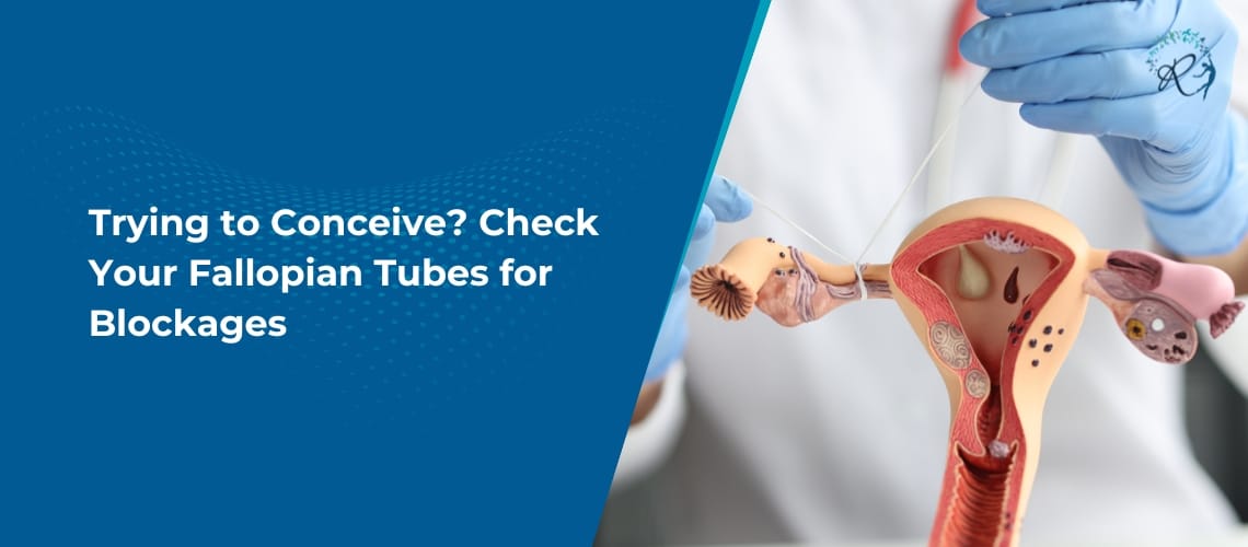 Trying to Conceive? Check Your Fallopian Tubes for Blockages