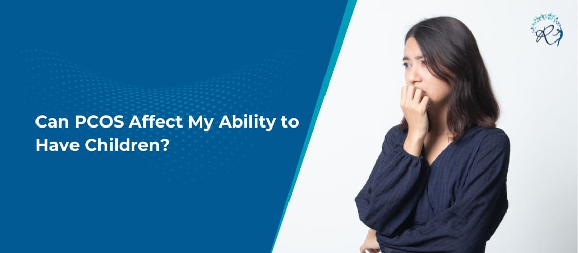 Can PCOS Affect My Ability to Have Children?