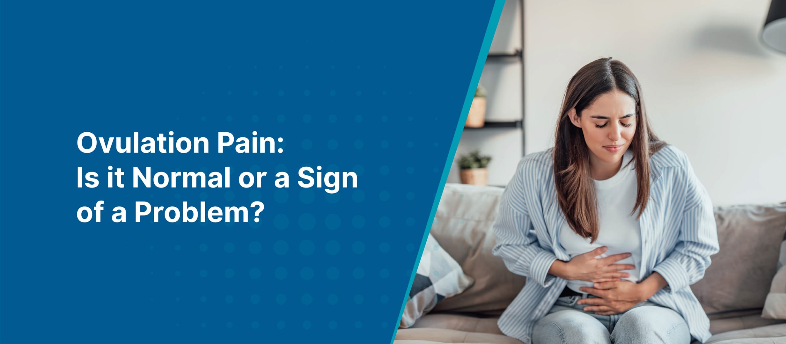 Ovulation Pain: Is It Normal or a Sign of a Problem?