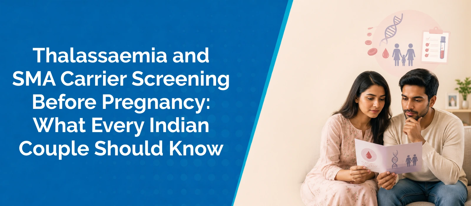 Thalassaemia and SMA Carrier Screening Before Pregnancy